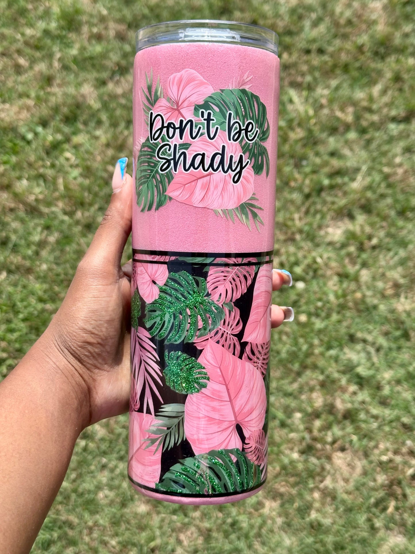 Don’t be Shady 30oz